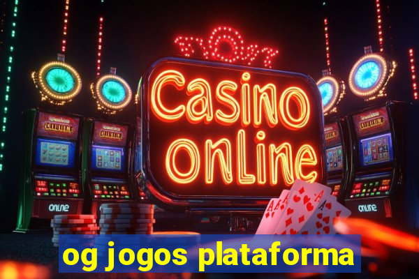 og jogos plataforma